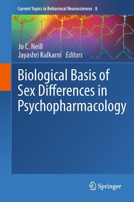 Biological Basis of Sex Differences in Psychopharmacology (Current Topics in Behavioral Neurosciences #8) Cover Image