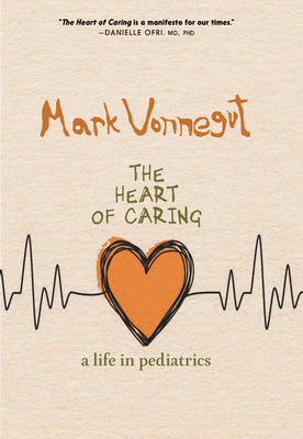 The Heart of Caring: A Life in Pediatrics Cover Image