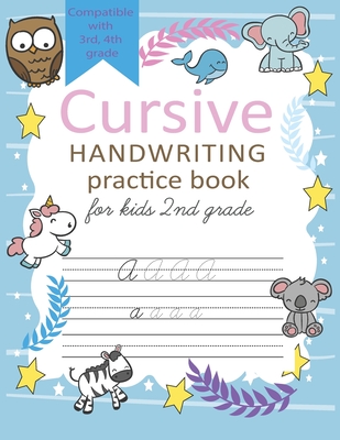 Cursive Handwriting Practice Book For Kids: Cursive Tracing Workbook For  2nd 3rd 4th And 5th Graders To Practice Letters, Words & Sentences In  Cursive (Paperback)