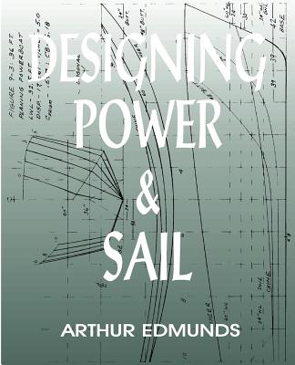 Designing Power & Sail By Arthur Edmunds Cover Image