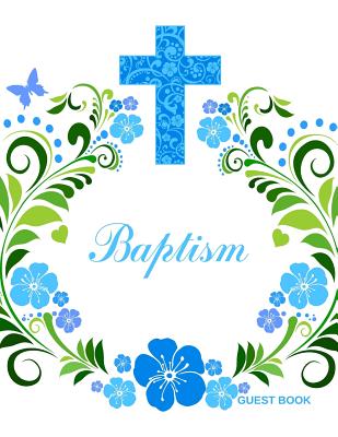 Baptism Guest Book: Memory Message Book with Photo Page & Gift Log for Family, Friends & Guest to Write Wishes & Aspiration and Sign in Us Cover Image