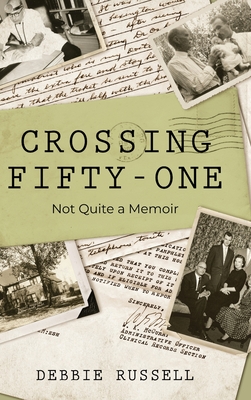 Crossing Fifty-One: Not Quite a Memoir By Debbie Russell Cover Image