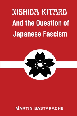 Nishida Kitaro and the Question of Japanese Fascism Cover Image