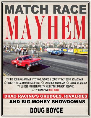 Match Race Mayhem: Drag Racing's Grudges, Rivalries and Big Money Showdowns Cover Image