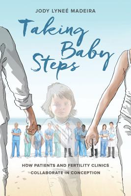Taking Baby Steps: How Patients and Fertility Clinics Collaborate in Conception Cover Image