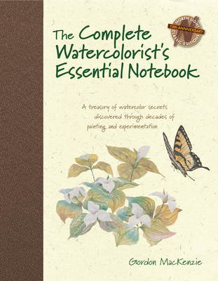 The Complete Watercolorist's Essential Notebook: A treasury of watercolor secrets discovered through decades of painting and expe rimentation Cover Image