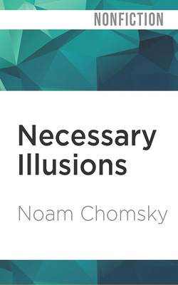 Necessary Illusions: Thought Control in Democratic Societies Cover Image