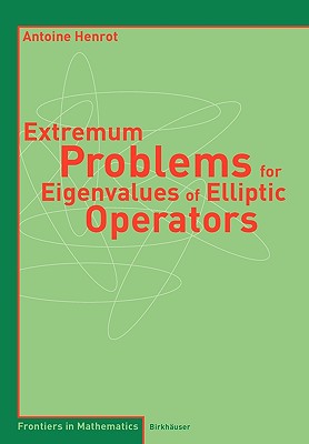 Extremum Problems for Eigenvalues of Elliptic Operators (Frontiers in Mathematics) Cover Image
