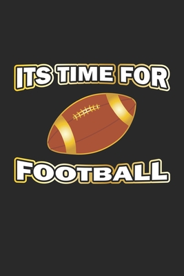 Its Time for Football: Notizbuch Geschenk-Idee - Karo - A5 - 120 Seiten By Dimitri Wolter Cover Image