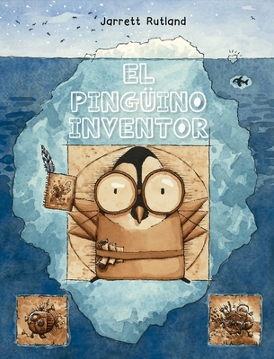 El Pinguino Inventor By Jarrett Rutland Cover Image