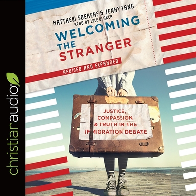 Welcoming the Stranger: Justice, Compassion & Truth in the Immigration Debate Cover Image