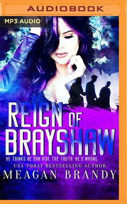 Reign of Brayshaw By Meagan Brandy, Jillian Macie (Read by), Stephen Dexter (Read by) Cover Image