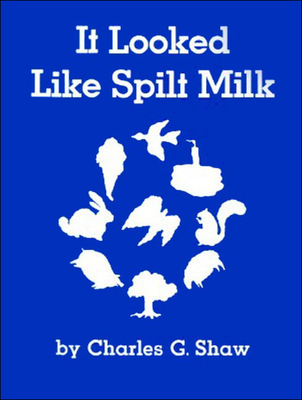 It Looked Like Spilt Milk By Charles G. Shaw Cover Image
