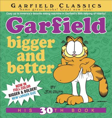 Garfield Bigger and Better By Jim Davis Cover Image