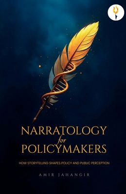 Narratology for Policymakers By Amir Jahangir Cover Image