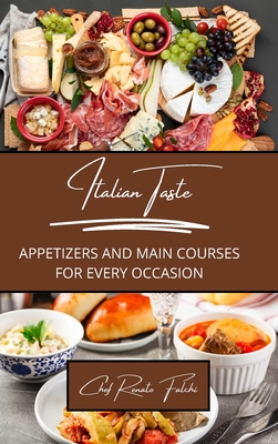 Italian Taste: Appetizers and Main Courses for Every Occasion Cover Image