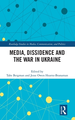 Media, Dissidence and the War in Ukraine (Routledge Studies in Media)