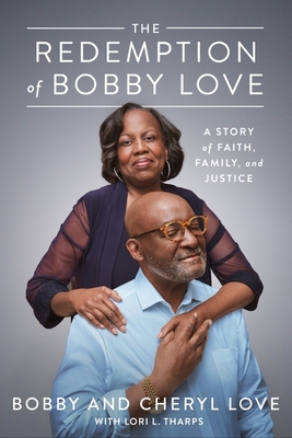 The Redemption Of Bobby Love: A Story of Faith, Family, and Justice Cover Image