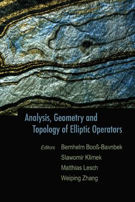 Analysis, Geometry and Topology of Elliptic Operators: Papers in Honor of Krzysztof P Wojciechowski By Matthias Lesch (Editor), Weiping Zhang (Editor), Slawomir Klimek (Editor) Cover Image