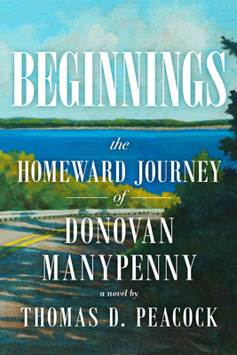 Beginnings: The Homeward Journey of Donovan Manypenny Cover Image