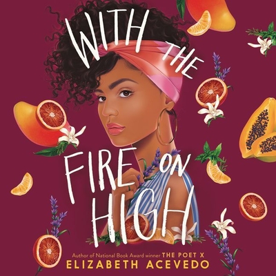 With the Fire on High Lib/E By Elizabeth Acevedo (Read by) Cover Image