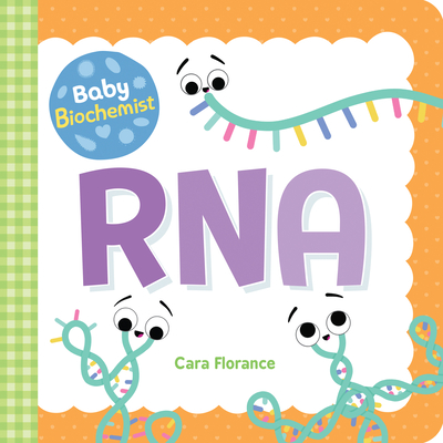Baby Biochemist: RNA (Baby University) By Cara Florance Cover Image