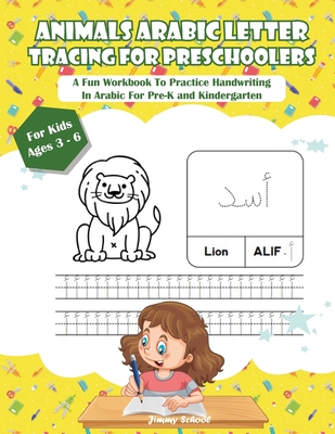 Animals Arabic Letters Tracing Handwriting Workbook for Kids: A Fun Book To Practice Hand Writing In Arabic For Pre-K, Kindergarten And Kids Ages 3 - Cover Image