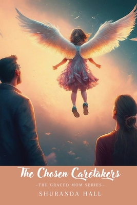 The Chosen Caretakers: Angel Marie's Story Cover Image