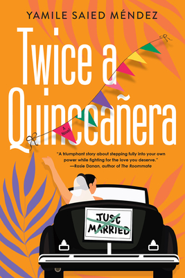 Twice a Quinceañera: A Delightful Second Chance Romance