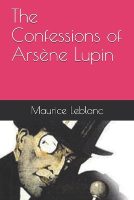 The Confessions of Ars ène Lupin