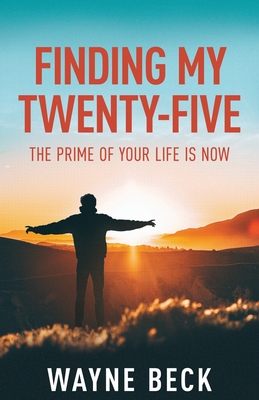 Finding My Twenty-Five: The Prime of Your Life Is Now