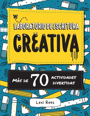 Laboratorio de escritura creativa: Más de 70 actividades divertidas Cover Image