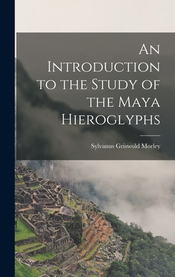 An Introduction to the Study of the Maya Hieroglyphs Cover Image