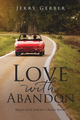 Love with Abandon: When Life Doesn't Make Sense Cover Image
