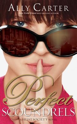 Perfect Scoundrels (Heist Society Novel #3) By Ally Carter, Angela Dawe (Read by) Cover Image