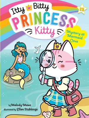 Mystery at Mermaid Cove (Itty Bitty Princess Kitty #12) Cover Image