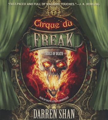Trials of Death (Cirque Du Freak: Saga of Darren Shan #5) By Darren Shan, Ralph Lister (Read by) Cover Image