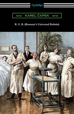 R. U. R. (Rossum's Universal Robots) By Karel Capek, Paul Selver (Translator), Nigel Playfair (Translator) Cover Image