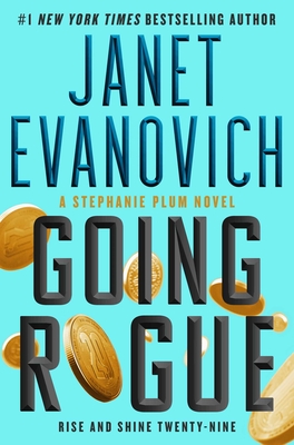 Going Rogue: Rise and Shine Twenty-Nine (Stephanie Plum #29) By Janet Evanovich Cover Image