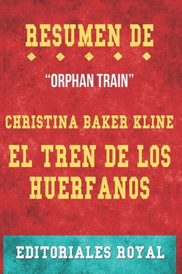 Resume De El Tren De Los Huerfanos: de Christina Baker Kline: Pautas de Discusion Cover Image