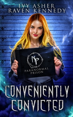 Conveniently Convicted (Paranormal Prison)