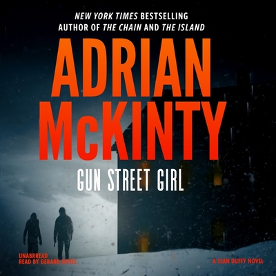 Gun Street Girl: A Detective Sean Duffy Novel By Adrian McKinty, Gerard Doyle (Read by) Cover Image
