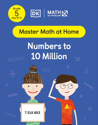 Math - No Problem! Numbers to 10 Million, Grade 5 Ages 10-11 (Master Math at Home)