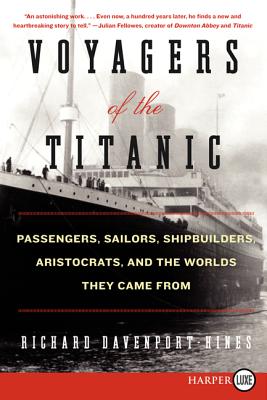 Voyagers of the Titanic: Passengers, Sailors, Shipbuilders, Aristocrats, and the Worlds They Came From Cover Image