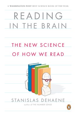 Reading in the Brain: The New Science of How We Read By Stanislas Dehaene Cover Image