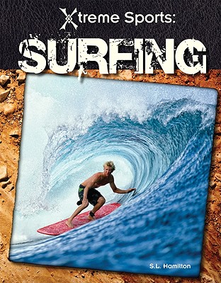 Surfing (Xtreme Sports) By S. L. Hamilton Cover Image