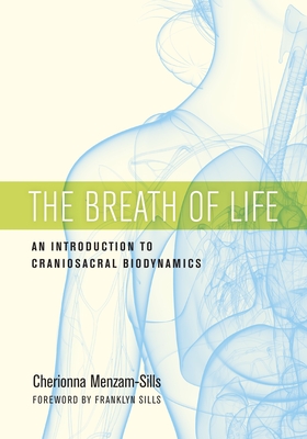 The Breath of Life: An Introduction to Craniosacral Biodynamics Cover Image