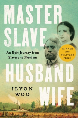 Cover for Master Slave Husband Wife: An Epic Journey from Slavery to Freedom