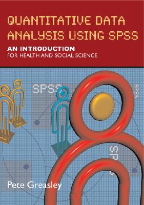 Quantitative Data Analysis Using SPSS: An Introduction for Health & Social Science Cover Image