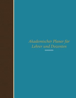 Akademischer Planer Fur Lehrer Und Dozenten Cover Image